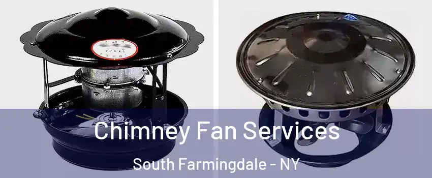  Chimney Fan Services South Farmingdale - NY