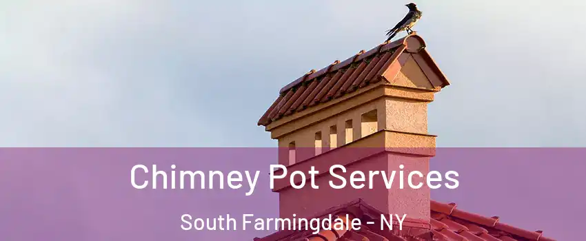  Chimney Pot Services South Farmingdale - NY