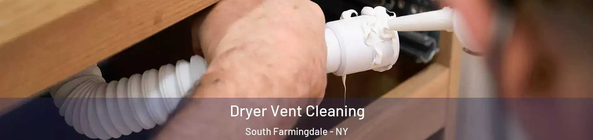  Dryer Vent Cleaning South Farmingdale - NY
