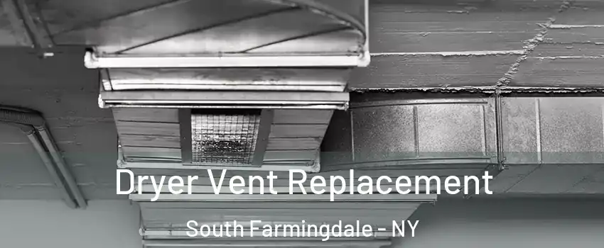  Dryer Vent Replacement South Farmingdale - NY