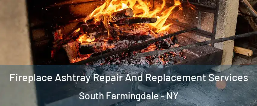  Fireplace Ashtray Repair And Replacement Services South Farmingdale - NY
