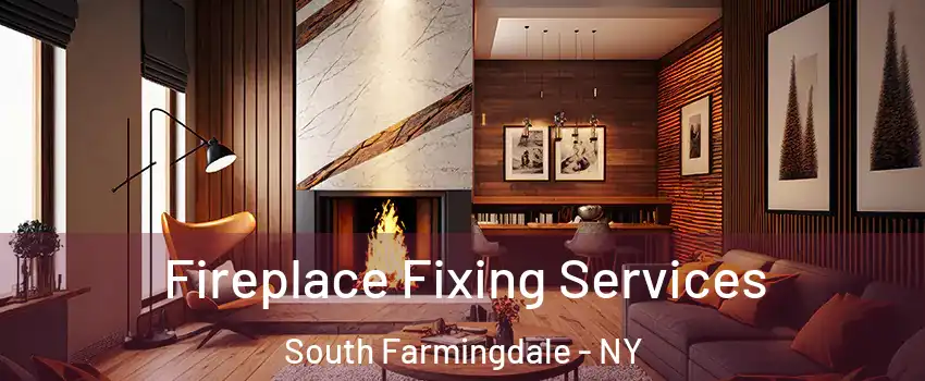  Fireplace Fixing Services South Farmingdale - NY