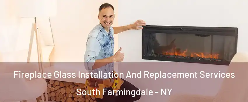  Fireplace Glass Installation And Replacement Services South Farmingdale - NY