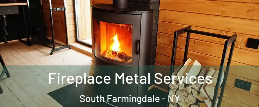  Fireplace Metal Services South Farmingdale - NY