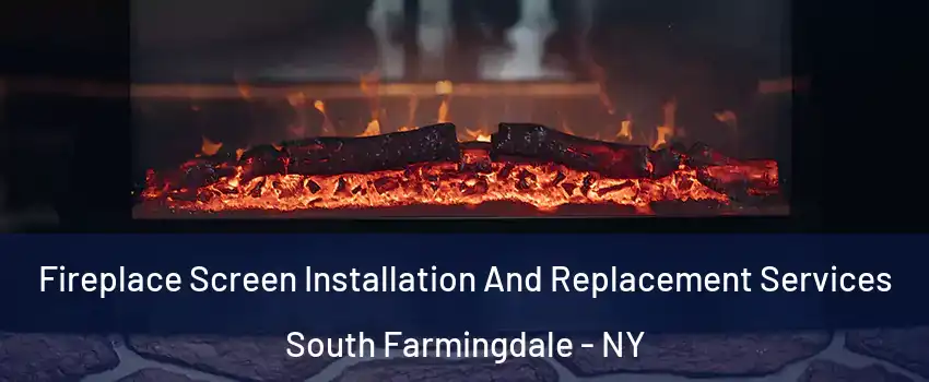  Fireplace Screen Installation And Replacement Services South Farmingdale - NY