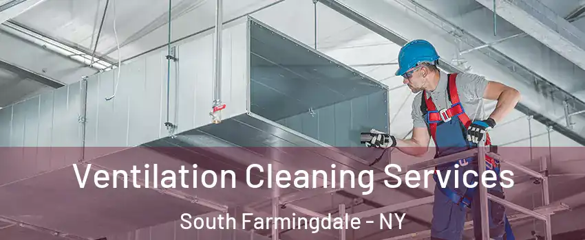  Ventilation Cleaning Services South Farmingdale - NY